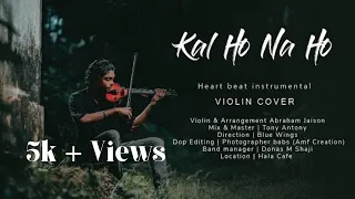 Kal Ho Na Ho | Heartbeat Instrumental | Violin Cover|Raining Rhythm|Ft. Abraham Jaison|Shahrukh Khan