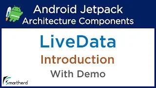 Live Data with Demo: Android Architecture LiveData Tutorial (Jetpack) #3.3