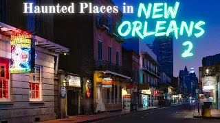 Haunted Places in New Orleans (Ep. 2)