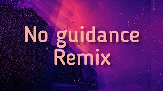 No guidance remix (lyrics) Before I die I'm tryna fuck you, baby