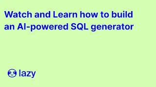 Generate SQL queries with AI - Lazy AI