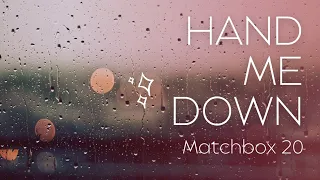 Matchbox Twenty - Hand Me Down Lyrics