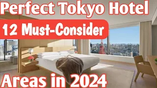 Unlocking the Perfect Tokyo Hotel: 12 Must-Consider Areas in 2024 | Tokyo's BEST Areas For YOUR Stay