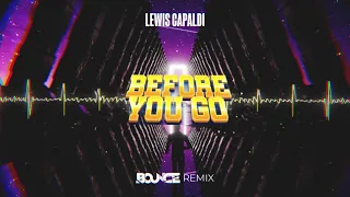 Lewis Capaldi - Before You Go (DJ Bounce Remix) 2021