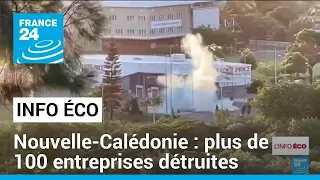 Nouvelle-Calédonie : 100 entreprises détruites, les dégâts se chiffrent déjà à 150 millions d'euros