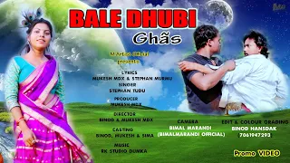 BALE DHUBI GHAS//PROMOTION VIDEO OUT//NEW SATNALI DURUMJAK VIDEO 2022//BINOD HANSDAK//STEPHAN TUDU