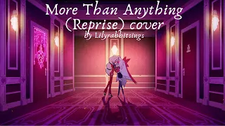 More than Anything (Reprise) Cover by Lilyrabbitsings [Hazbin Hotel]