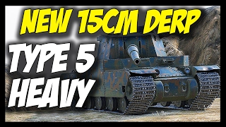 ► Type 5 Heavy, With New 15cm DERP CANNON... - World of Tanks Type 5 Heavy Gameplay