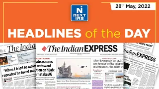 28 May 2022 | Daily Current Affairs | The Indian Express | Headlines of the Day | NEXT IAS | UPSC