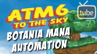 ATM6 To The Sky - Botania Mana Automation