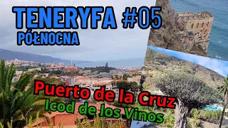 Teneryfa #05 - Puerto de la Cruz, Icod de los Vinos