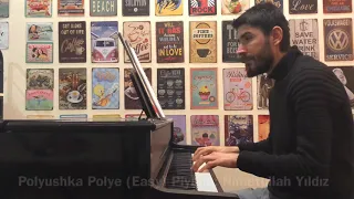 Polyushka Polye (Easy) Piyano: Nimetullah Yıldız