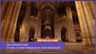 "O Come, O Come Emmanuel" arr. Sarah MacDonald, Ely Cathedral Choir | Advent Calendar Project