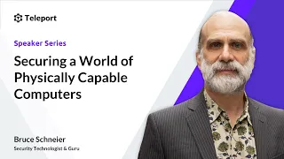 Securing a World of Physically Capable Computers with Bruce Schneier