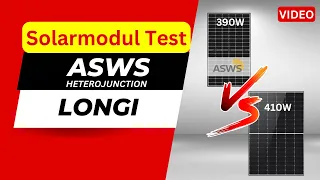 Solarmodul Test - 390W ASWS Heterojunction gegen 410W Longi