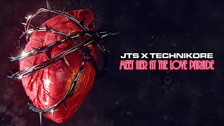 JTS x Technikore - Meet Her At The Love Parade [OneSeventy]