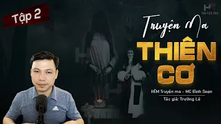 [Tập 2] Truyện Ma: Thiên Cơ - TG Trường Lê | Ô Mã Quan Hai Mẹ Con MC Đình Soạn Kể RỢN