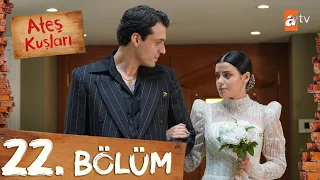 Ateş Kuşları 22. Bölüm @atvturkiye