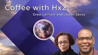 Coffee with Hx2: Drew Lanham and Lauret Savoy