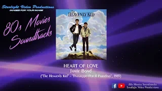 Heart Of Love - Jamie Bond ("The Heavenly Kid", 1985)