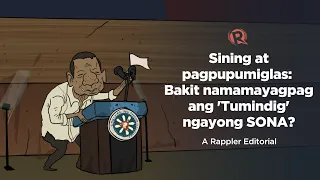 VIDEO EDITORIAL: Sining at pagpupumiglas: Bakit namamayagpag ang 'Tumindig' ngayong SONA