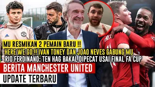 NASIB TEN HAG❗️FERDINAND NASIB TEN HAG DI UMUMKAN SETELAH FA CUP ✅ JOAO NEVES SIAP KE MUFC🔴Berita MU