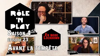 Rôle'n Play Saison 4 épisode 23 : Avant la tempête