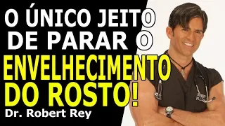 Dr. Rey - O único jeito de parar o envelhecimento do rosto!