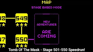 Tomb Of The Mask - Stage 501-550 Final Speedrun!