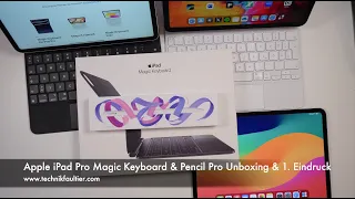 Apple iPad Pro M4 Magic Keyboard & Pencil Pro Unboxing & 1. Eindruck