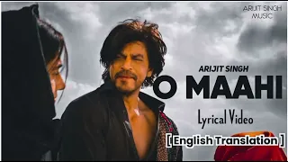 karan_song : O Maahi Lyrics With English Translation / Ft• Shahrukh Khan & Taapsee Pannu