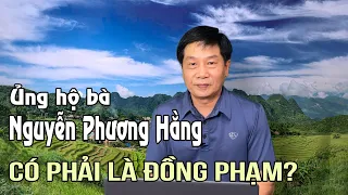 Ủng hộ bà Nguyễn Phương Hằng có phải là đồng phạm?