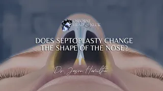 Does a septoplasty change the shape of the nose?