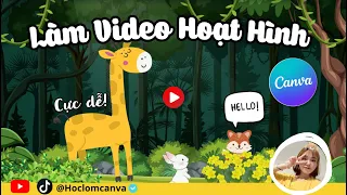 CÁCH LÀM VIDEO HOẠT HÌNH ĐƠN GIẢN BẰNG CANVA | ANIMATION CANVA | HOCLOMCANVA