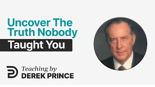 Worship 🙏 Uncover the Truth Nobody Taught You - Derek Prince