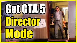 How to Get Director Mode in GTA 5 Story Mode (2 Different Ways)