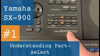 Understanding Part-Select on Yamaha SX700, SX900 & Genos.