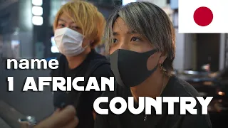 Japanese giving WRONG African countries names | Hilarious street interview