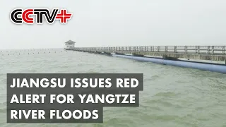 China's Jiangsu Issues Red Alert for Yangtze River Floods