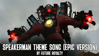 Speakerman theme song (Epic version) by Future Royalty
