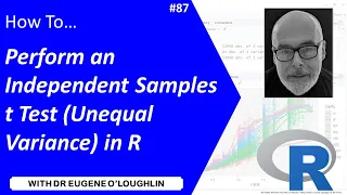 How To... Perform an Independent Samples (Unequal Variance) t Test in R #87