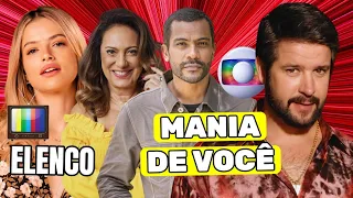 Elenco de Mania de Você Atualizado | Nova Novela da Globo