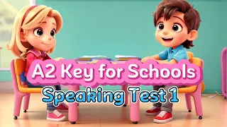 A2 Key for Schools Speaking Test 1- Cambridge English