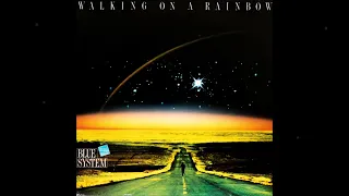 Blue System - Walking on a Rainbow