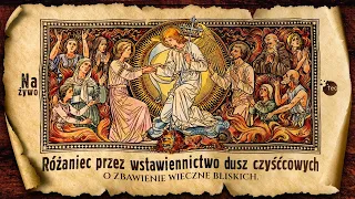 Różaniec z duszami czyśćcowymi o zbawienie bliskich [taj.chwalebne] CZYŚCIMY CZYŚCIEC