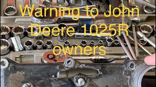 Warning to John Deere 1025R owners! This video may save your engine.