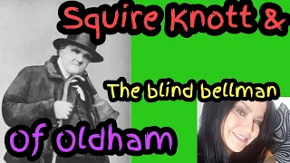 The Blind Bellman of Oldham and Squire Knott the story Alexandra walk and talk sarahs uk graveyard