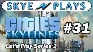 Cities: Skylines Lets Play Part 31 ► Major Roadworks ◀ Gameplay / Tips