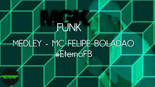 Mc Felipe Boladão - Medley #ETERNOFB ✸✸MGKFUNK✸✸