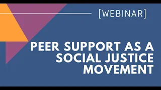 Peer Support as a Social Justice Movement